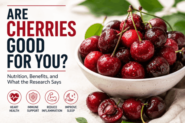 Are Cherries Good for You?